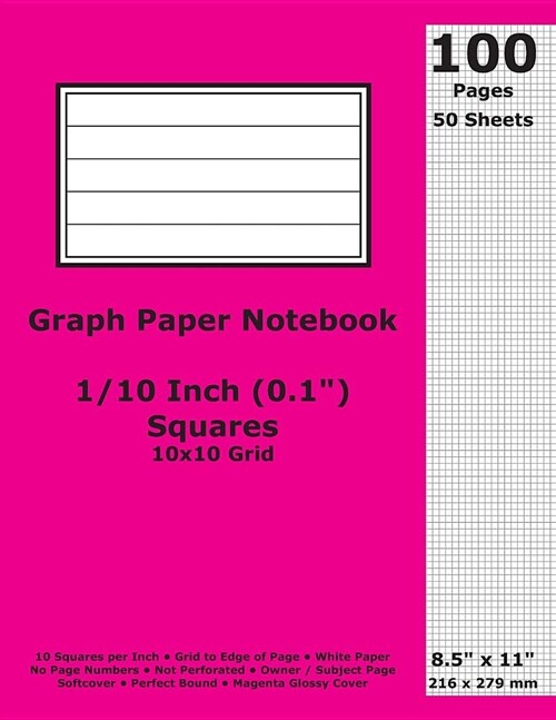 Graph Paper Notebook: 0.1 Inch (1/10 in) Squares; 8.5 x 11; 21.6 cm x 27.9 cm; 100 Pages; 50 Sheets; 10x10 Quad Ruled Grid; White Paper; M (Paperback)