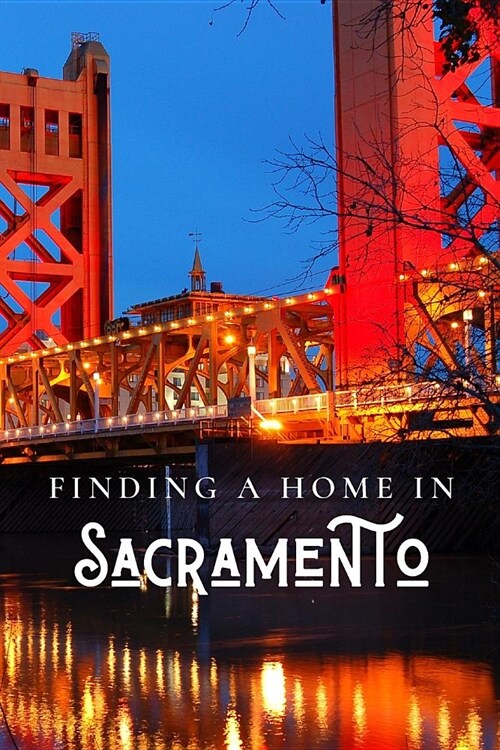 Finding a Home in Sacramento: Blank Lined Journal Notebook Diary Logbook Planner Gift (Paperback)