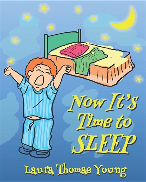 Now Its Time to Sleep: A Bedtime book for Toddlers ages 3-5 (Paperback)