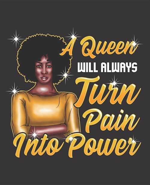 Black Girl Magic Notebook Journal: Black Queen Will Always Turn Pain Into Power College Ruled Notebook - Lined Journal - 100 Pages - 7.5 X 9.25 - Sch (Paperback)