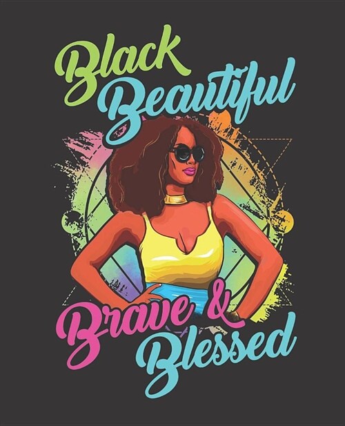Black Girl Magic Notebook Journal: Black Beautiful Brave & Blessed - Wide Ruled Notebook - Lined Journal - 100 Pages - 7.5 X 9.25 - School Subject Bo (Paperback)