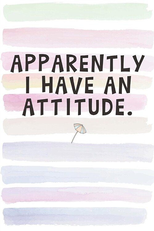 Apparently I Have An Attitude: Blank Lined Notebook Journal Gift for Coworker, Teacher, Friend (Paperback)