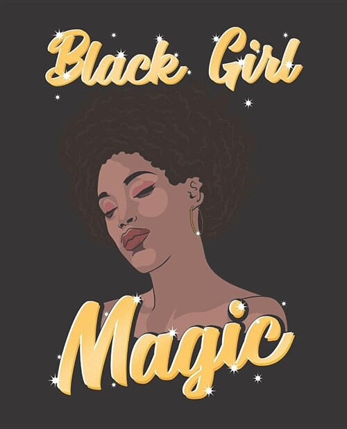 Black Girl Magic Notebook Journal: Afro Diva Melanin Queen African - Wide Ruled Notebook - Lined Journal - 100 Pages - 7.5 X 9.25 - School Subject Bo (Paperback)