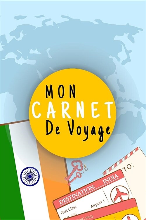 Mon Carnet De Voyage: Journal De Voyage INDE Avec Planner et Check-List, Pour Vous Accompagner Durant Votre Voyage,125 pages, grille de lign (Paperback)