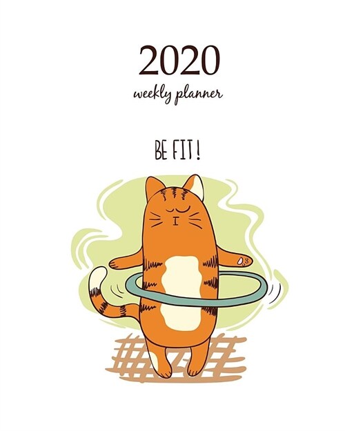 2020 Weekly Planner: Calendar Schedule Organizer Appointment Journal Notebook and Action day With Inspirational Quotes Cute cartoon cat exe (Paperback)