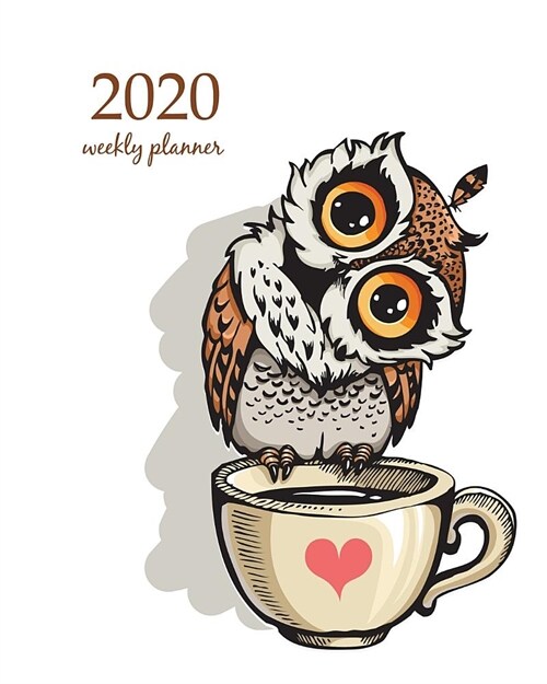 2020 Weekly Planner: Calendar Schedule Organizer Appointment Journal Notebook and Action day With Inspirational Quotes Cute owl cartoon bir (Paperback)