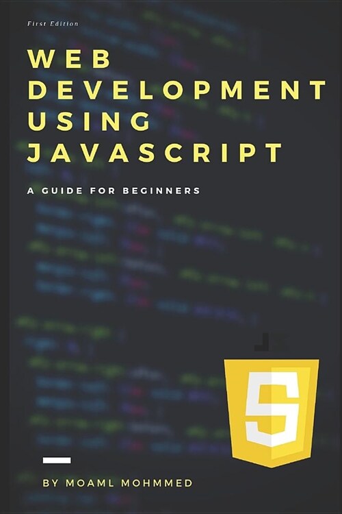 Web Development Using JavaScript: JavaScript - A guide for beginners (Paperback)