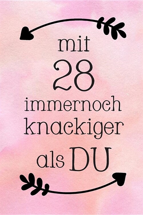 Mit 28: DIN A5 - 120 Punkteraster Seiten - Kalender - Notizbuch - Notizblock - Block - Terminkalender - Abschied - Abschiedsge (Paperback)