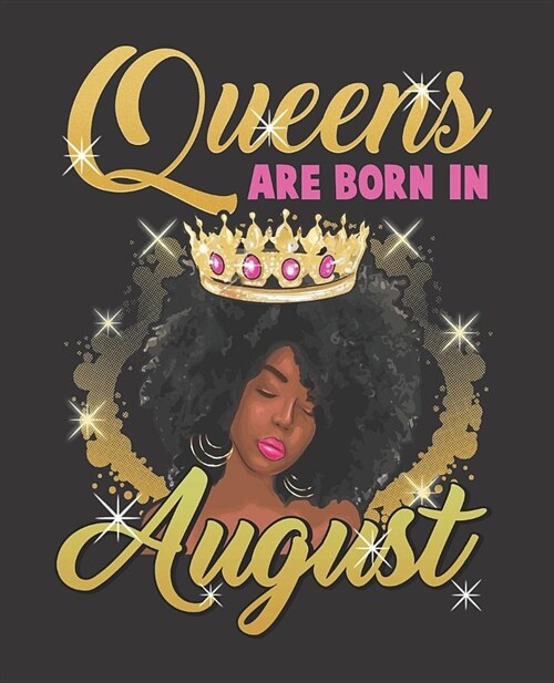 Black Girl Magic Notebook Journal: Queens Are Born In August Birthday Afro Black Girl - Wide Ruled Notebook - Lined Journal - 100 Pages - 7.5 X 9.25 (Paperback)
