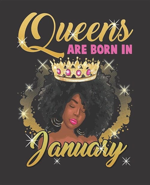 Black Girl Magic Notebook Journal: Queens Are Born In January Birthday Afro Black Girl - Wide Ruled Notebook - Lined Journal - 100 Pages - 7.5 X 9.25 (Paperback)