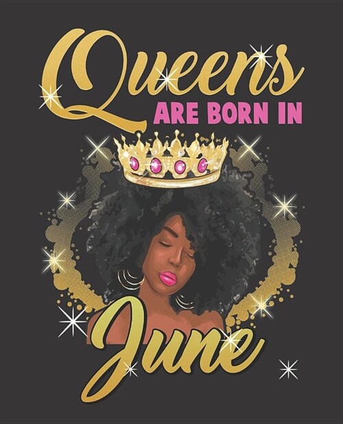 Black Girl Magic Notebook Journal: Queens Are Born In June Birthday Afro Black Girl - Wide Ruled Notebook - Lined Journal - 100 Pages - 7.5 X 9.25 - (Paperback)