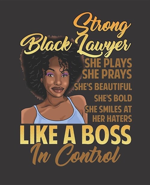 Black Girl Magic Notebook Journal: Strong Black Lawyer Melanin Prays Haters Control - Wide Ruled Notebook - Lined Journal - 100 Pages - 7.5 X 9.25 - (Paperback)