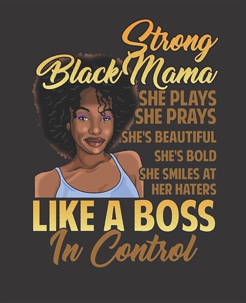 Black Girl Magic Notebook Journal: Strong Black Mama Melanin Prays Haters Control - Wide Ruled Notebook - Lined Journal - 100 Pages - 7.5 X 9.25 - Sc (Paperback)