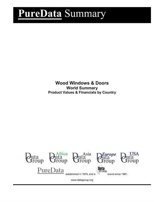 Wood Windows & Doors World Summary: Product Values & Financials by Country (Paperback)
