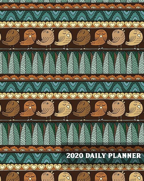 2020 Daily Planner: Bird of a Feather - One Year - 365 Day Full Page a Day Schedule at a Glance - Inspirational quotes Focus Goals - 1 Yr (Paperback)