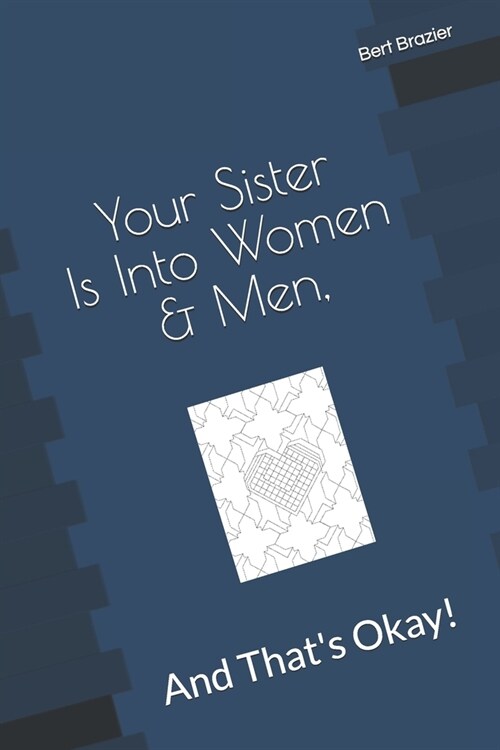 Your Sister Is Into Women & Men, And Thats Okay! (Paperback)