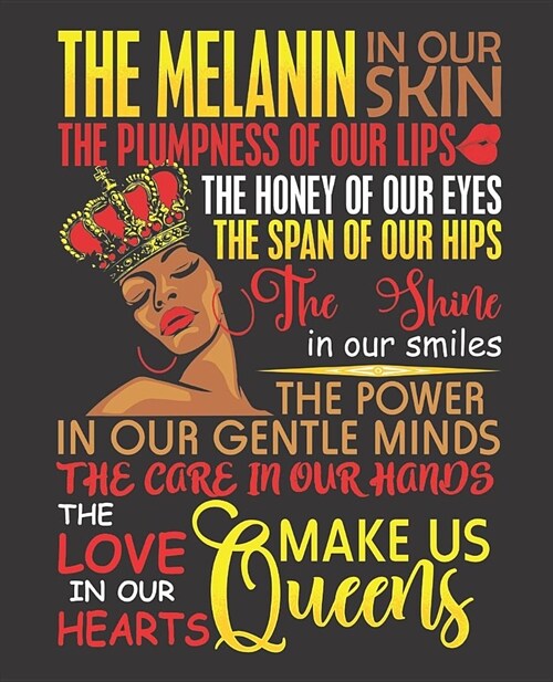 Black Girl Magic Notebook Journal: Melanin In Our Skin Makes Us Queens - Wide Ruled Notebook - Lined Journal - 100 Pages - 7.5 X 9.25 - School Subjec (Paperback)