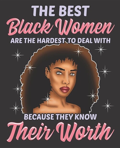 Black Girl Magic Notebook Journal: Best Lack Women Hardest To Deal With They Know Their Worth - Wide Ruled Notebook - Lined Journal - 100 Pages - 7.5 (Paperback)