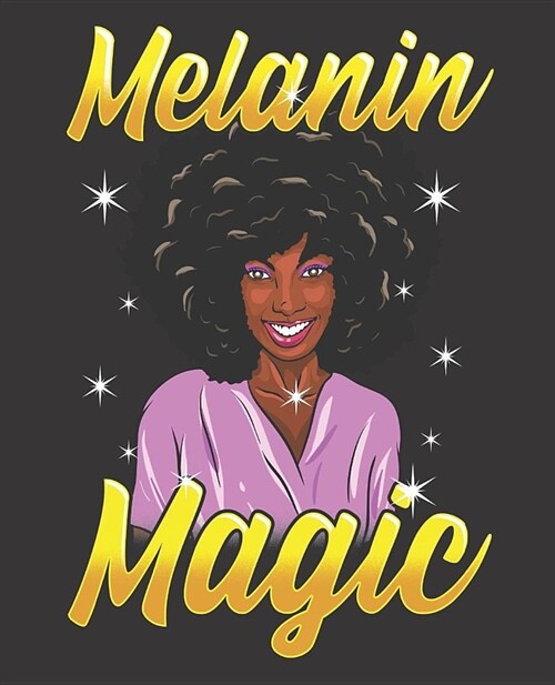 Black Girl Magic Notebook Journal: Melanin Magic - Wide Ruled Notebook - Lined Journal - 100 Pages - 7.5 X 9.25 - School Subject Book Notes - Teens K (Paperback)