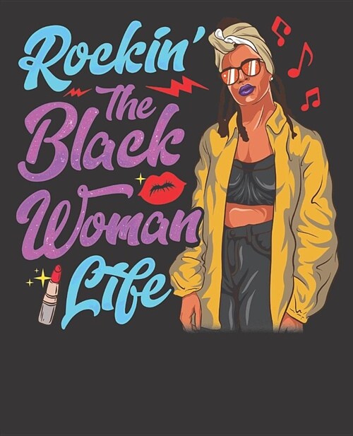 Black Girl Magic Notebook Journal: Rockin The Black Woman Life - Wide Ruled Notebook - Lined Journal - 100 Pages - 7.5 X 9.25 - School Subject Book N (Paperback)