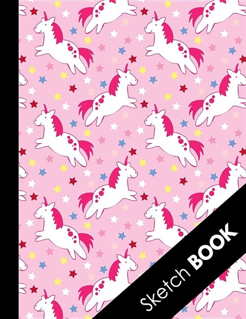 Sketch Book: Magic Unicorn Large Sketchbook For Girls and Women: Blank Paper for Drawing, Doodling or Sketching ( Beautiful Pink Un (Paperback)