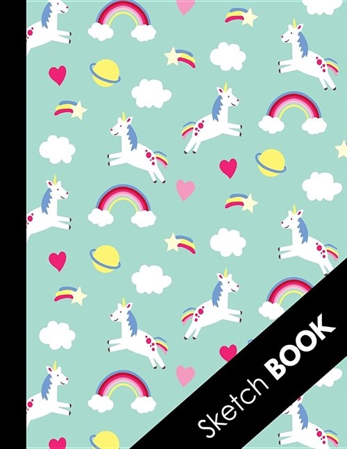 Sketch Book: Sketchbook With Blank Paper For Sketching Drawing Writing and Doodling ( Pretty Magical Unicorn Rainbow Pattern Cover (Paperback)