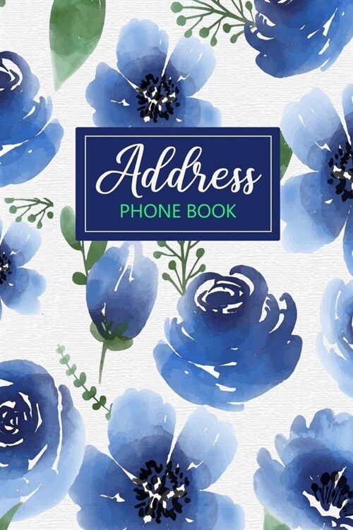 Address Phone Book: Personal Organizer for Addresses - Telephone & Address Book - Address Diary - Keeper - Floral Design (Paperback)