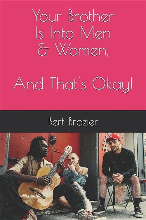 Your Brother Is Into Men & Women, And Thats Okay! (Paperback)