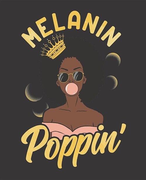 Black Girl Magic Notebook Journal: Melanin Poppin Bubblegun Afro Diva - Wide Ruled Notebook - Lined Journal - 100 Pages - 7.5 X 9.25 - School Subject (Paperback)