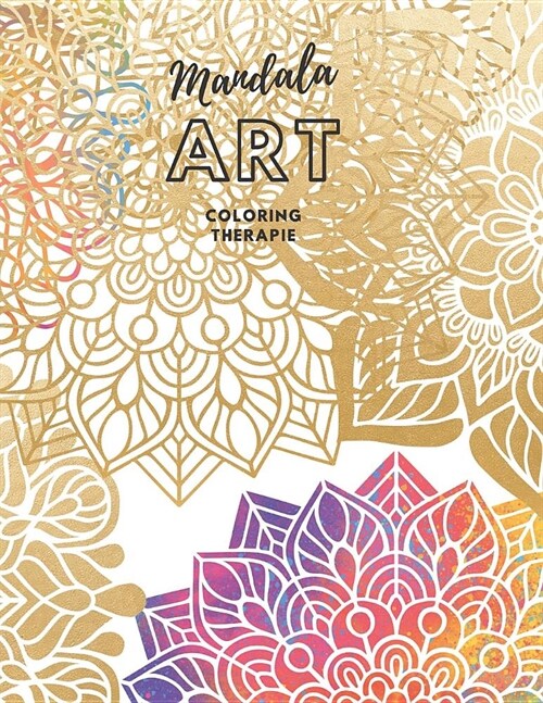 Mandala Art Color Therapie: Design Pattern Coloring Book For Relaxation, Meditation, Mindfulness, Happiness, Balance, Stress Relief And Creative F (Paperback)