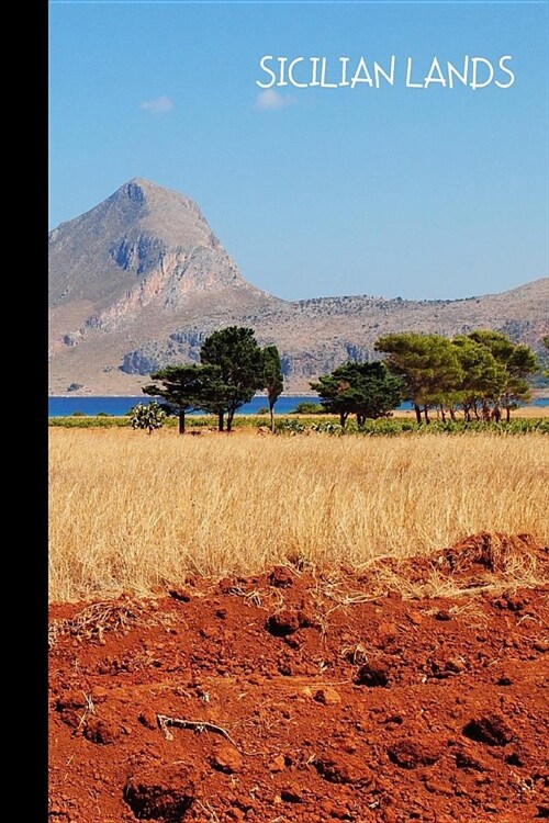 Sicilian Lands: small lined Sicily Notebook / Travel Journal to write in (6 x 9) 120 pages (Paperback)