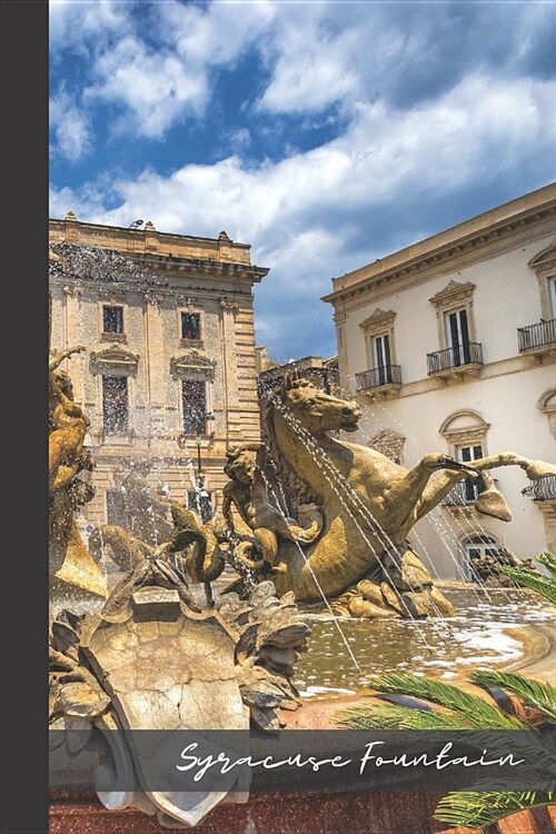 Syracuse Fountain: small lined Sicily Notebook / Travel Journal to write in (6 x 9) 120 pages (Paperback)