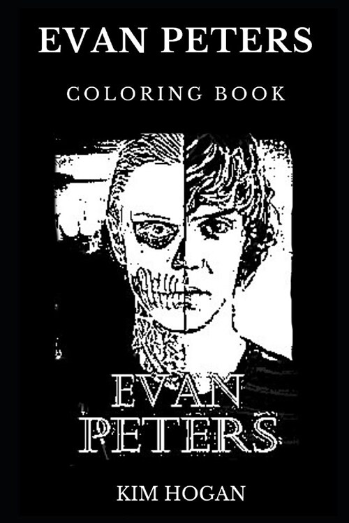 Evan Peters Coloring Book: Legendary Villain Actor and Famous American Horror Story Star, Millennial Prodigy and Hot Model Inspired Adult Colorin (Paperback)