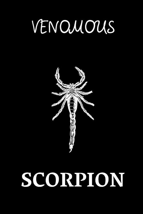 Venomous Scorpion: small lined Scorpion Notebook / Travel Journal to write in (6 x 9) 120 pages (Paperback)