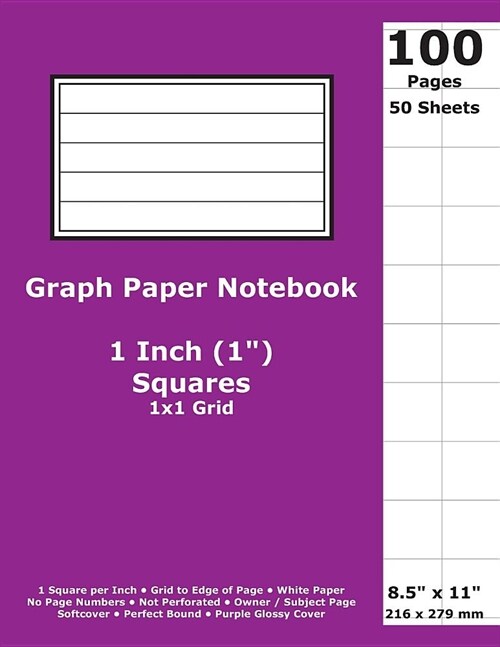 Graph Paper Notebook: 1 Inch (1 in) Squares; 8.5 x 11; 21.6 cm x 27.9 cm; 100 Pages; 50 Sheets; 1x1 Quad Ruled Grid; White Paper; Purple G (Paperback)