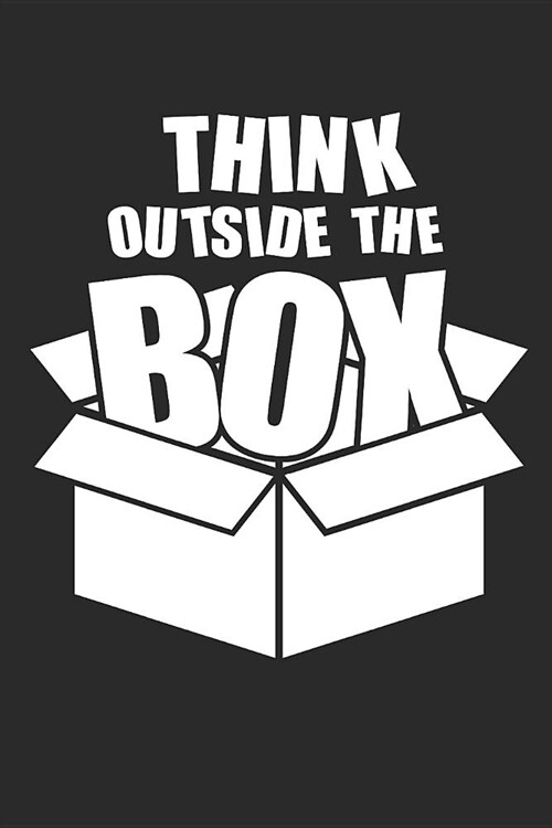 Think Outside the Box: Dot matrix notebook for the journal or diary for women and men (Paperback)