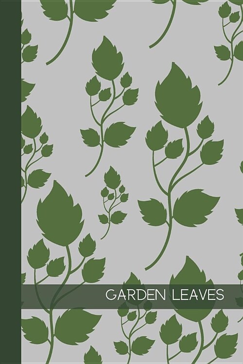 Garden Leaves: small lined Garden Notebook / Travel Journal to write in (6 x 9) 120 pages (Paperback)