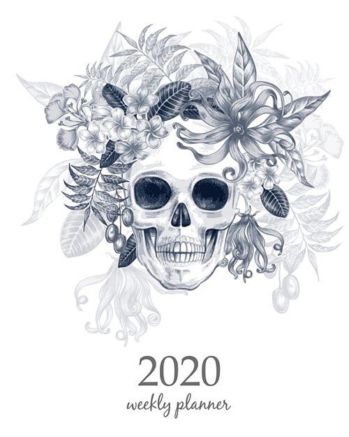 2020 Weekly Planner: Calendar Schedule Organizer Appointment Journal Notebook and Action day With Inspirational Quotes the skull and exotic (Paperback)