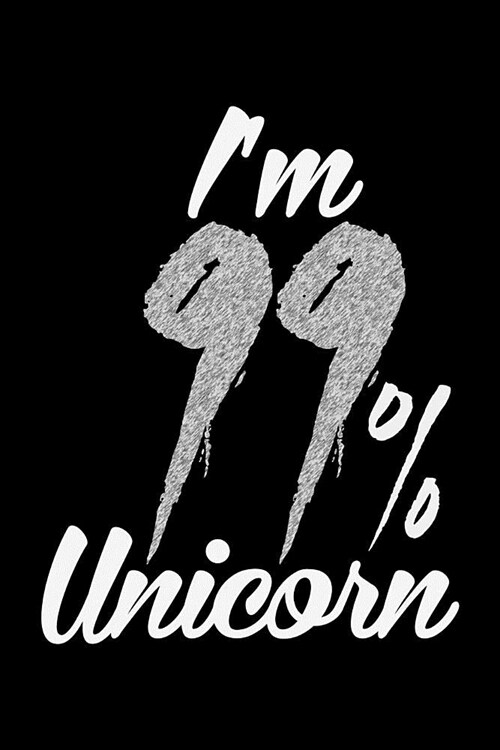 Im 99 Percent Unicorn: Milage Journal (Paperback)