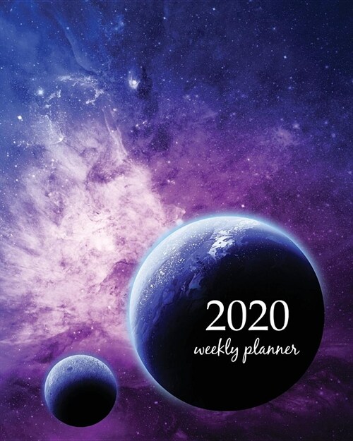 2020 Weekly Planner: Calendar Schedule Organizer Appointment Journal Notebook and Action day With Inspirational Quotes Deep Blue Alien Worl (Paperback)