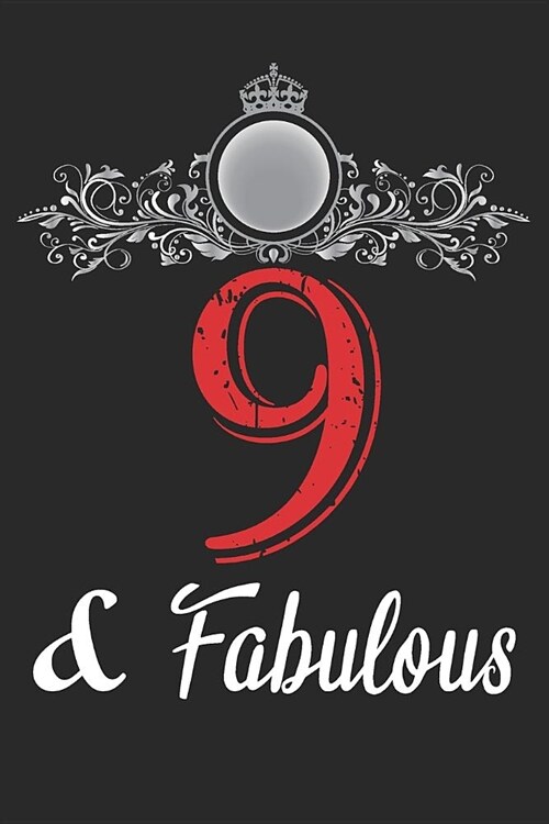 9 And Fabulous: Blank Lined Journal, Cool Happy Birthday Notebook, Logbook, Diary, Perfect Gift For 9 Year Old Boys And Girls (Paperback)