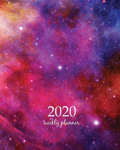 2020 Weekly Planner: Calendar Schedule Organizer Appointment Journal Notebook and Action day With Inspirational Quotes galaxy space design (Paperback)