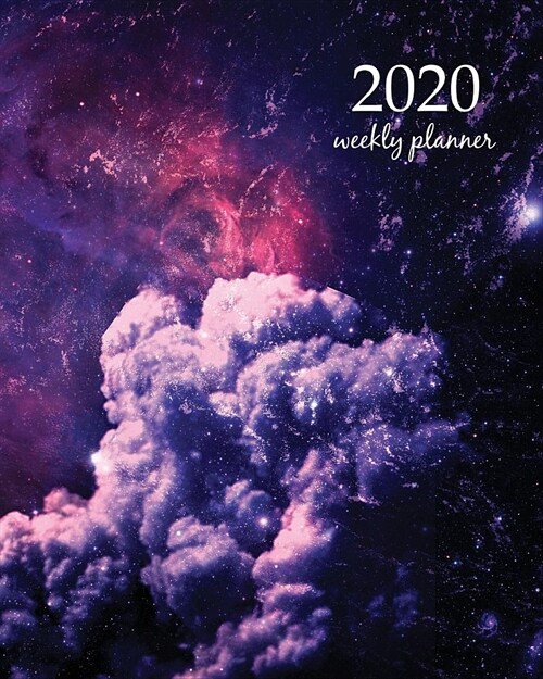 2020 Weekly Planner: Calendar Schedule Organizer Appointment Journal Notebook and Action day With Inspirational Quotes Dreamscape galaxy sp (Paperback)