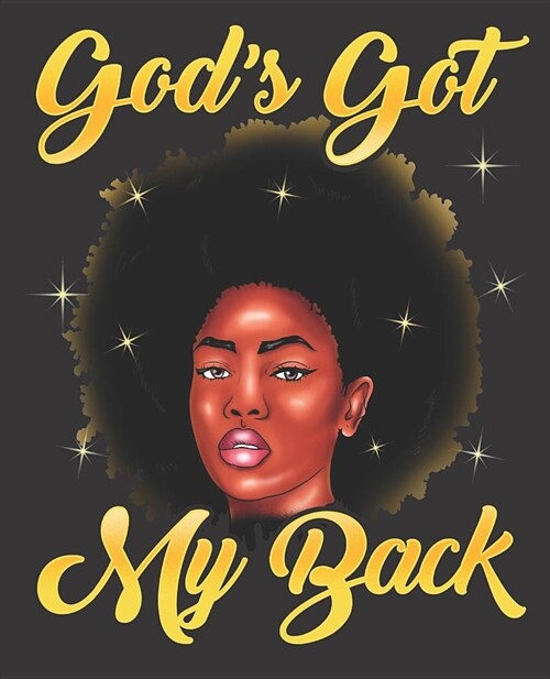 Black Girl Magic Notebook Journal: Gods Got My Back Afro Melanin - Wide Ruled Notebook - Lined Journal - 100 Pages - 7.5 X 9.25 - School Subject Boo (Paperback)