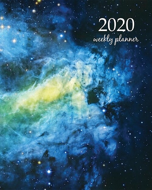 2020 Weekly Planner: Calendar Schedule Organizer Appointment Journal Notebook and Action day With Inspirational Quotes Galaxy stars. Abstra (Paperback)