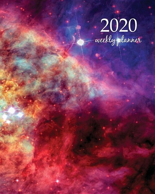 2020 Weekly Planner: Calendar Schedule Organizer Appointment Journal Notebook and Action day With Inspirational Quotes Galaxy in outer spac (Paperback)