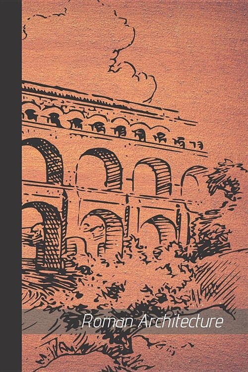 Roman Architecture: small lined Rome Notebook / Travel Journal to write in (6 x 9) (Paperback)