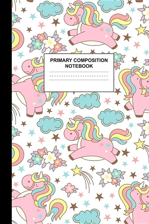 Primary Composition Notebook: Writing Journal for Grades K-2 Handwriting Practice Paper Sheets - Charming Unicorn School Supplies for Girls, Kids an (Paperback)