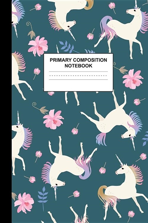 Primary Composition Notebook: Writing Journal for Grades K-2 Handwriting Practice Paper Sheets - Neat Unicorn School Supplies for Girls, Kids and Te (Paperback)