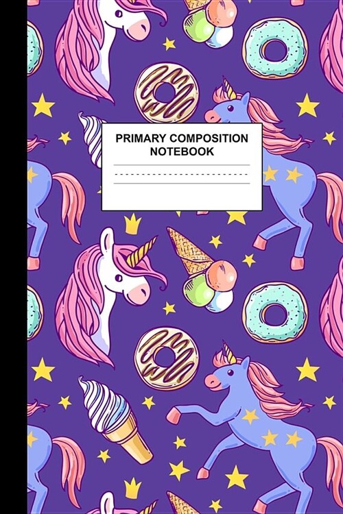 Primary Composition Notebook: Writing Journal for Grades K-2 Handwriting Practice Paper Sheets - Splendid Unicorn School Supplies for Girls, Kids an (Paperback)